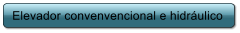 Elevador convenvencional e hidrulico
